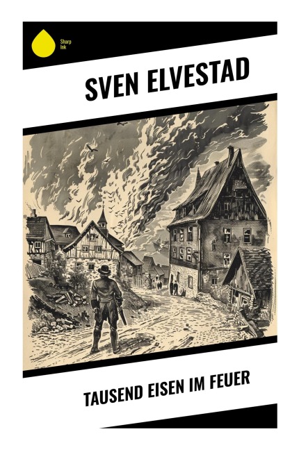 Tausend Eisen im Feuer - Sven Elvestad