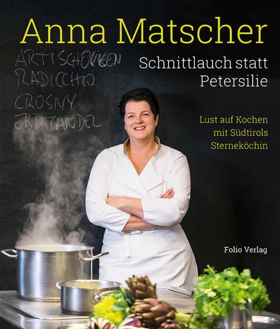 Anna Matscher - Schnittlauch statt Petersilie - Anna Matscher, Gabriele Crepaz