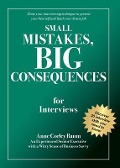 Cover-Bild zum Titel 'Small Mistakes, Big Consequences, for Interviews' von 'Anne Corley Baum'