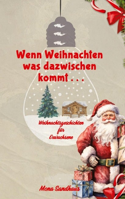 Wenn Weihnachten etwas dazwischen kommt . . . - Mona Sandhaus