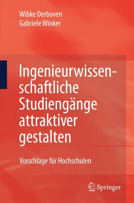 Ingenieurwissenschaftliche Studiengänge attraktiver gestalten - Gabriele Winker, Wibke Derboven
