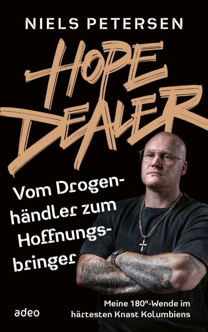 Hope Dealer - Vom Drogenhändler zum Hoffnungsbringer - Niels Petersen