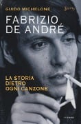 Cover-Bild zum Titel 'Fabrizio De André. La storia dietro ogni canzone' von 'Guido Michelone'