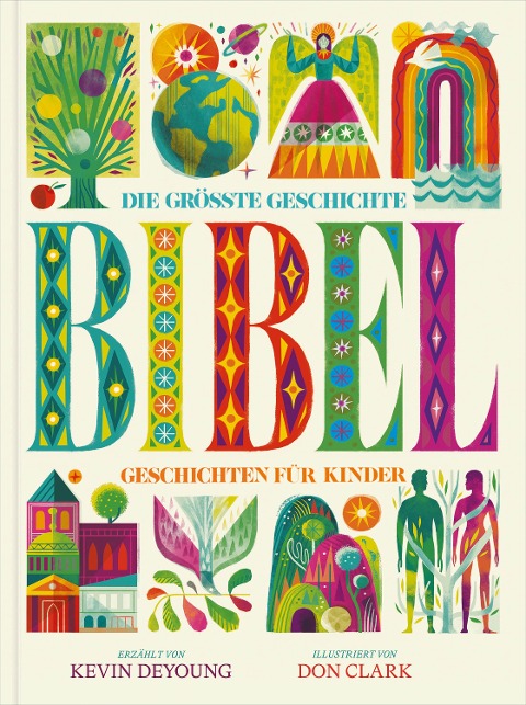 Die größte Geschichte - KINDERBIBEL - Kevin Deyoung