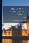 Cover-Bild zum Titel 'The Diary of Frances Lady Shelley; Volume 1' von 'Lady Frances Winckley Shelley'