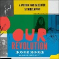 Our Revolution Lib/E: A Mother and Daughter at Midcentury - Honor Moore