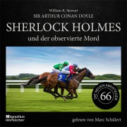 Cover-Bild zum Titel 'Sherlock Holmes und der observierte Mord (Die neuen Abenteuer, Folge 66)' von 'Arthur Conan Doyle, William K. Stewart'