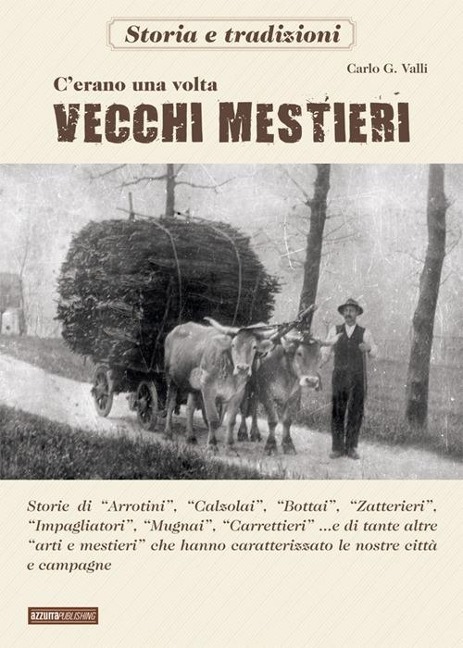 C'erano una volta i vecchi mestieri - Carlo G. Valli