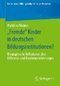 "Fremde" Kinder in deutschen Bildungsinstitutionen? - Matthias Wagner