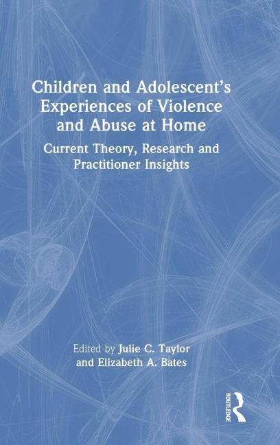 Children and Adolescent's Experiences of Violence and Abuse at Home - 