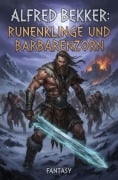 Cover-Bild zum Titel 'Runenklinge und Barbarenzorn: Fantasy' von 'Alfred Bekker'