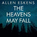 Cover-Bild zum Titel 'The Heavens May Fall' von 'Allen Eskens'