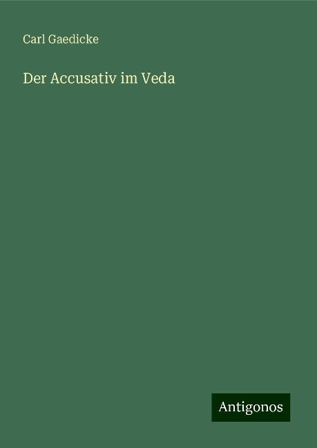 Der Accusativ im Veda - Carl Gaedicke