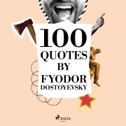 Cover-Bild zum Titel '100 Quotes by Fyodor Dostoyevsky' von 'Fiódor Dostoievski'