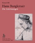 Cover-Bild zum Titel 'Hans Burgkmair. Die Zeichnungen' von 'Tilman Falk'