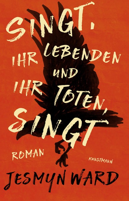 Singt, ihr Lebenden und ihr Toten, singt - Jesmyn Ward