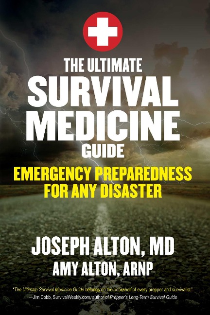 The Ultimate Survival Medicine Guide - Joseph Alton, Amy Alton