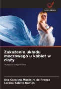 Cover-Bild zum Titel 'Zaka¿enie uk¿adu moczowego u kobiet w ci¿¿y' von 'Ana Carolina Monteiro de França, Lorena Sabino Gomes'