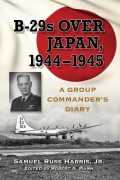 Cover-Bild zum Titel 'B-29s Over Japan, 1944-1945' von 'Samuel Russ Harris'
