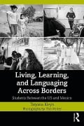 Cover-Bild zum Titel 'Living, Learning, and Languaging Across Borders' von 'Tatyana Kleyn, Tim Porter'