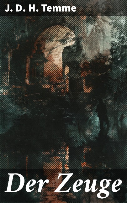 Der Zeuge - J. D. H. Temme