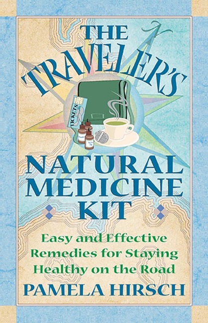 The Traveler's Natural Medicine Kit - Pamela Hirsch