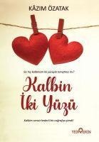 Kalbin Iki Yüzü - Kazim Özatak