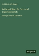Cover-Bild zum Titel 'Kritische Blätter für Forst- und Jagdwissenschaft' von 'W. Pfeil, H. Nördlinger'