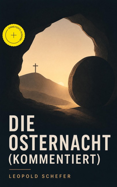 Die Osternacht (Kommentiert) - Leopold Schefer