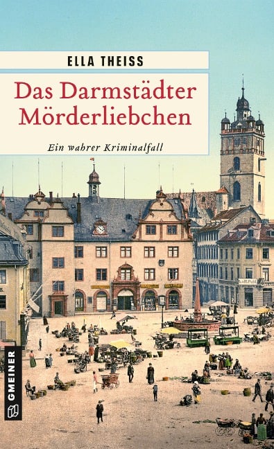 Das Darmstädter Mörderliebchen - Ella Theiss