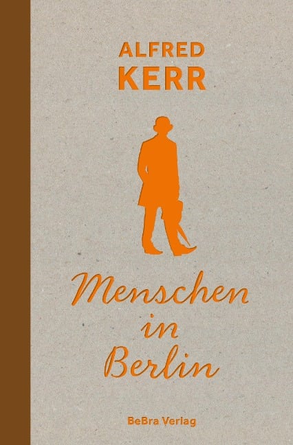 Menschen in Berlin - Alfred Kerr