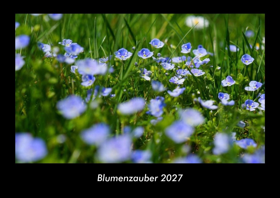 Blumenzauber 2027 Fotokalender DIN A3 - Tobias Becker