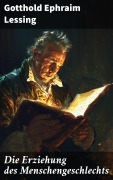 Cover-Bild zum Titel 'Die Erziehung des Menschengeschlechts' von 'Gotthold Ephraim Lessing'