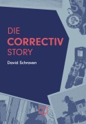 Cover-Bild zum Titel 'Die CORRECTIV-Story' von 'David Schraven'