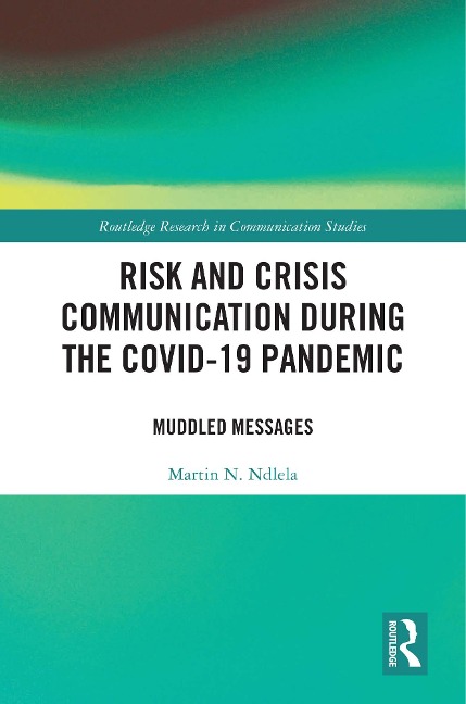 Risk and Crisis Communication During the COVID-19 Pandemic - Martin N. Ndlela