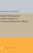 Cover-Bild zum Titel 'Right Thinking and Sacred Oratory in Counter-Reformation Rome' von 'Frederick J. Mcginness'
