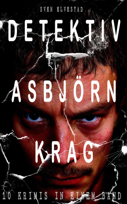Detektiv Asbjörn Krag (10 Krimis in einem Band) - Sven Elvestad