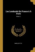 Les Lombards En France & À Paris; Volume 2 - Camille Piton