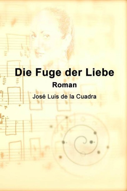Die Fuge der Liebe - José Luis de la Cuadra