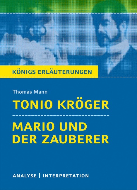 Tonio Kröger & Mario und der Zauberer. Textanalyse und Interpretation zu Thomas Mann - Thomas Mann