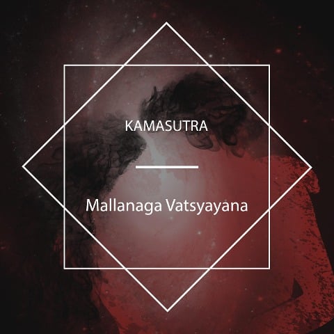 Kamasutra - Mallanaga Vatsyayana
