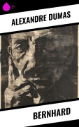 Cover-Bild zum Titel 'Bernhard' von 'Alexandre Dumas'