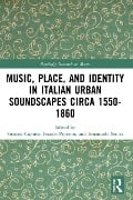 Cover-Bild zum Titel 'Music, Place, and Identity in Italian Urban Soundscapes circa 1550-1860' von ''