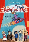 Cover-Bild zum Titel 'Miss Braitwhistle 3. Miss Braitwhistle hebt ab' von 'Sabine Ludwig'