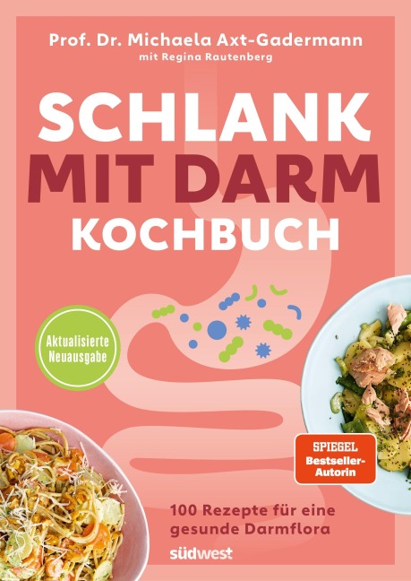 Schlank mit Darm Kochbuch - Aktualisierte Neuausgabe - Michaela Axt-Gadermann