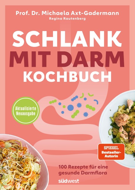 Schlank mit Darm Kochbuch - Aktualisierte Neuausgabe - Michaela Axt-Gadermann