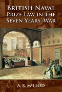 Cover-Bild zum Titel 'British Naval Prize Law in the Seven Years' War' von 'A B McLeod'
