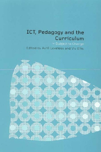 ICT, Pedagogy and the Curriculum - 