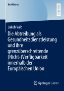 Cover-Bild zum Titel 'Die Abtreibung als Gesundheitsdienstleistung und ihre grenzüberschreitende (Nicht-)Verfügbarkeit innerhalb der Europäischen Union' von 'Jakub Valc'
