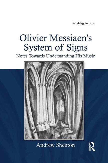 Olivier Messiaen's System of Signs - Andrew Shenton